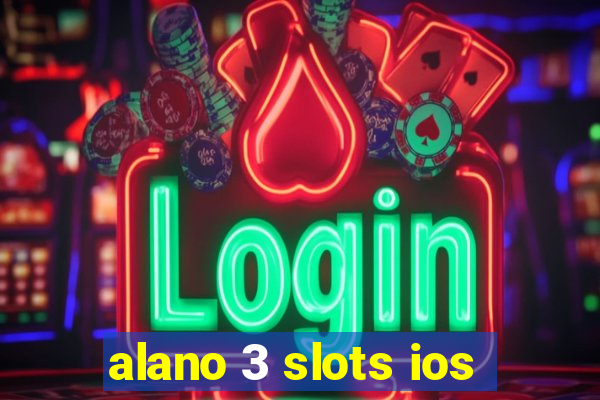 alano 3 slots ios