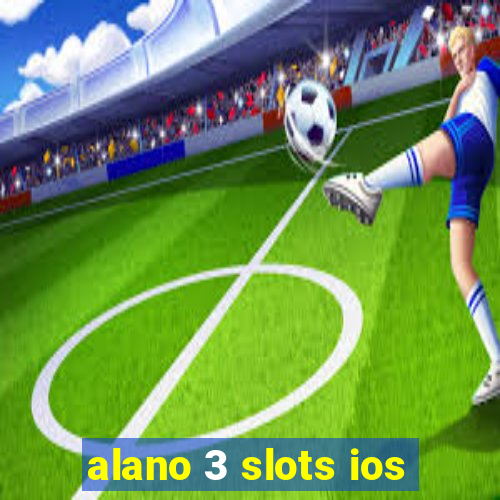 alano 3 slots ios