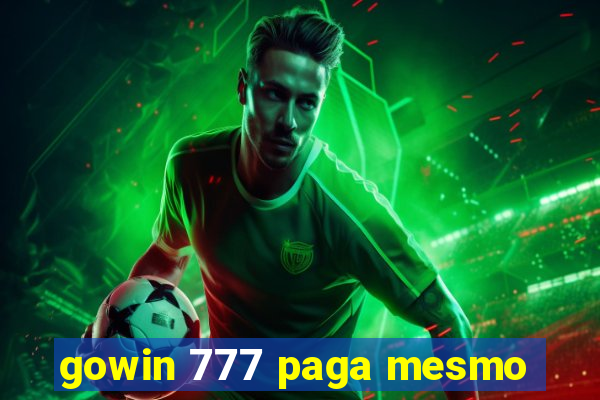 gowin 777 paga mesmo