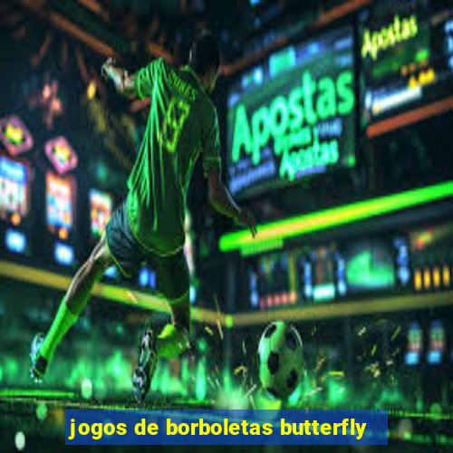 jogos de borboletas butterfly