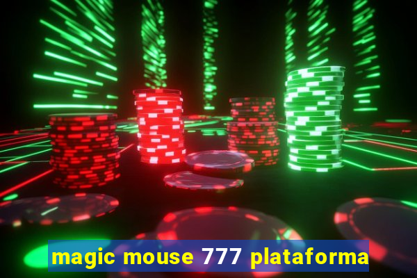 magic mouse 777 plataforma