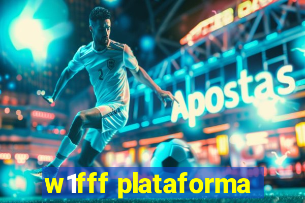 w1fff plataforma