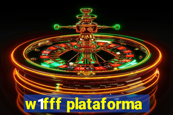 w1fff plataforma