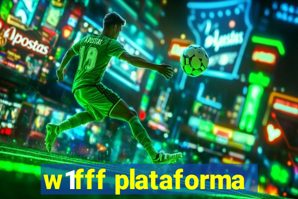 w1fff plataforma