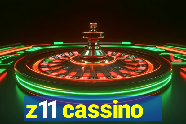 z11 cassino