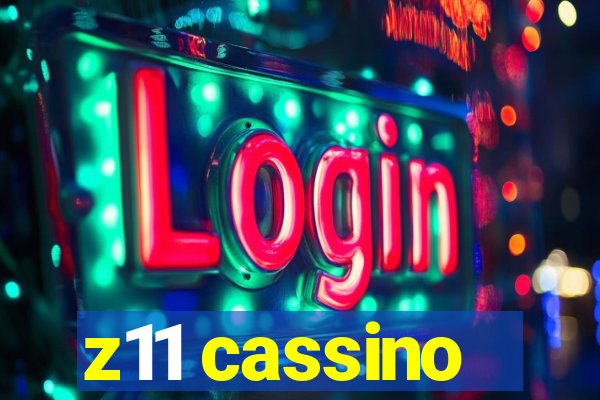 z11 cassino