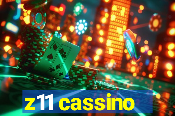 z11 cassino