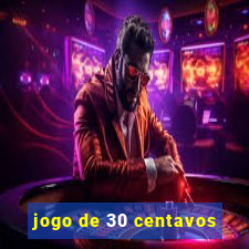 jogo de 30 centavos