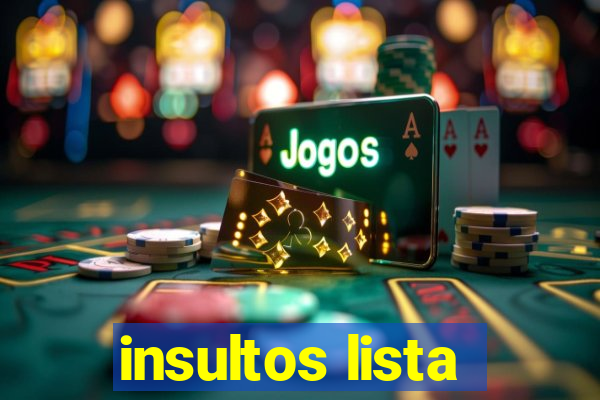 insultos lista