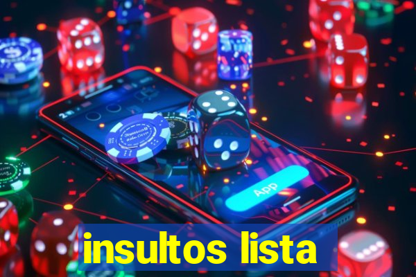 insultos lista