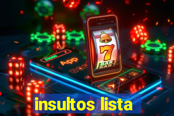 insultos lista