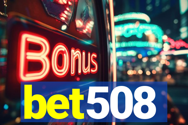 bet508