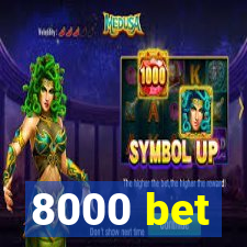 8000 bet