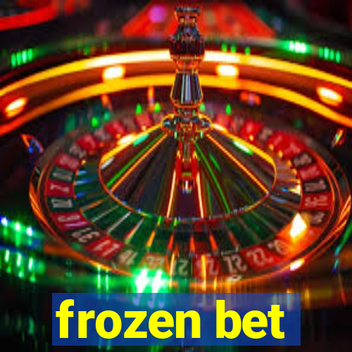 frozen bet