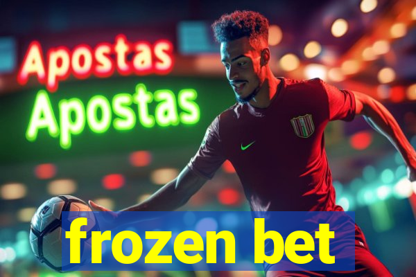 frozen bet