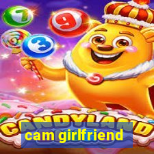 cam girlfriend