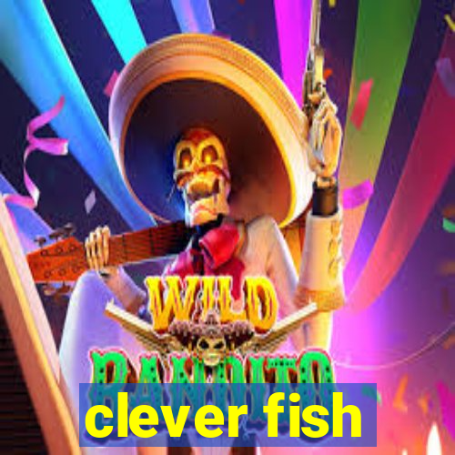 clever fish