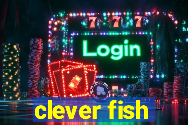 clever fish