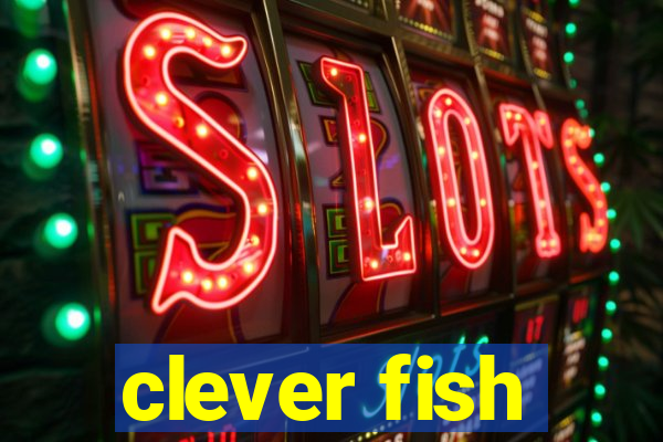 clever fish