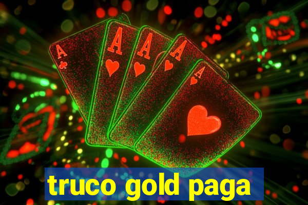 truco gold paga