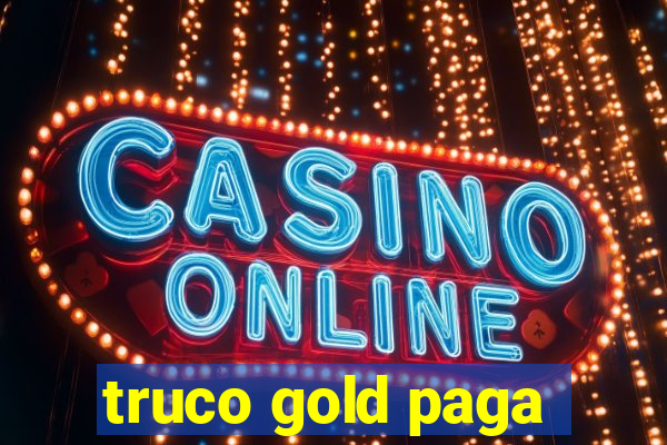 truco gold paga