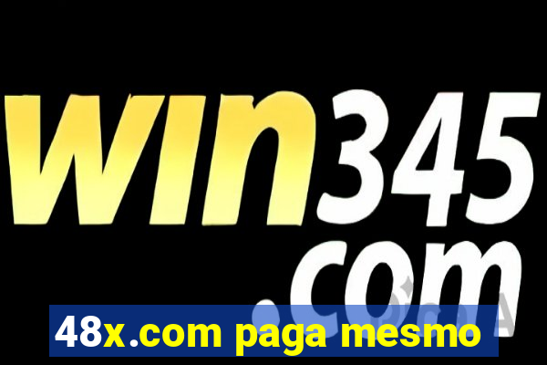 48x.com paga mesmo