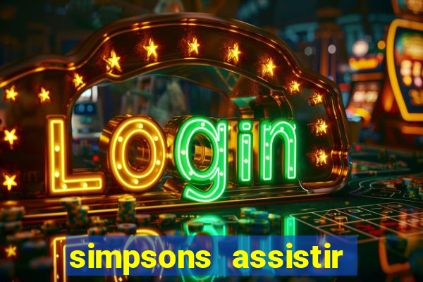 simpsons assistir online dublado