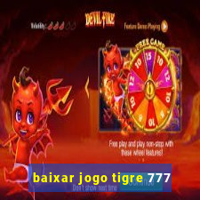 baixar jogo tigre 777