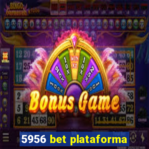 5956 bet plataforma