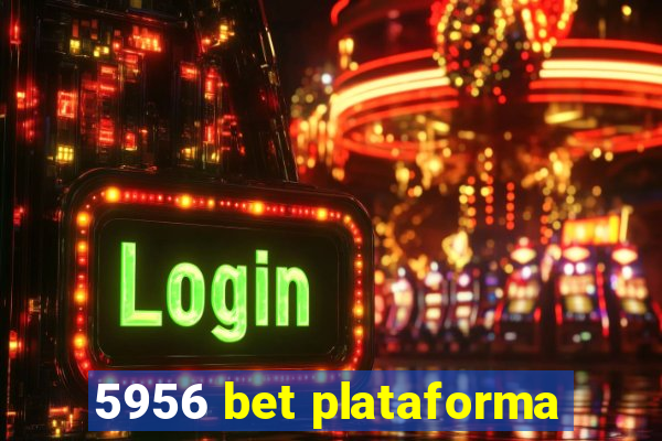 5956 bet plataforma