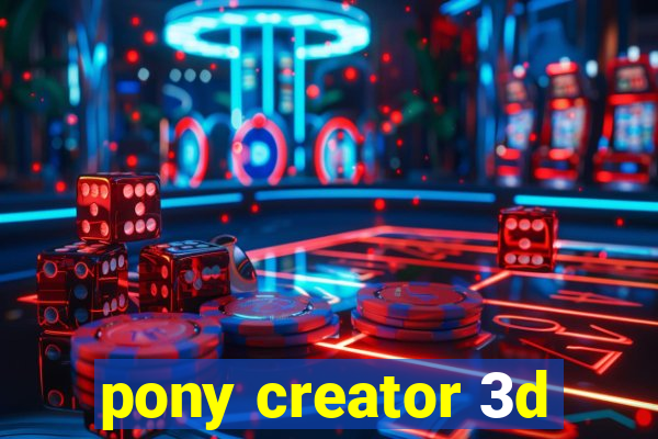 pony creator 3d