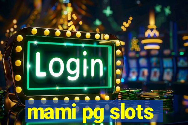 mami pg slots