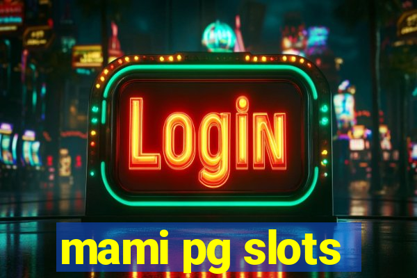 mami pg slots