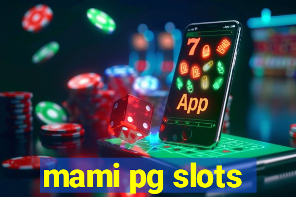 mami pg slots