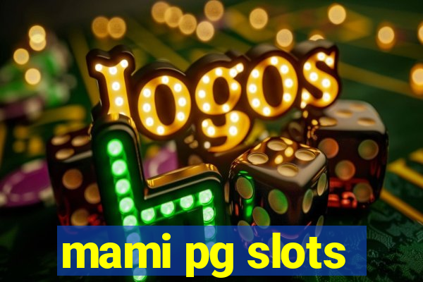 mami pg slots