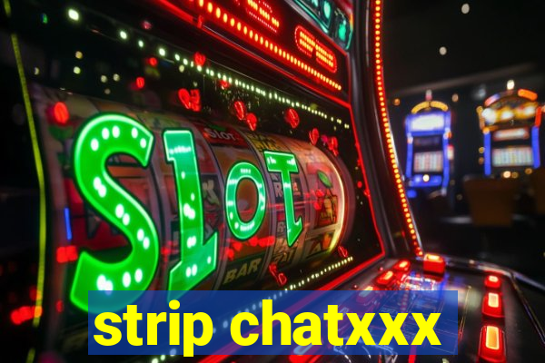 strip chatxxx