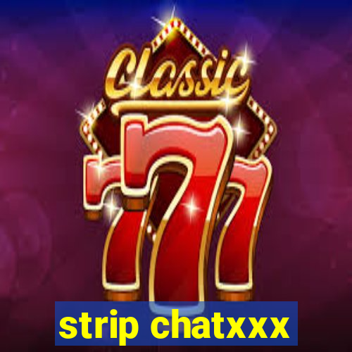 strip chatxxx