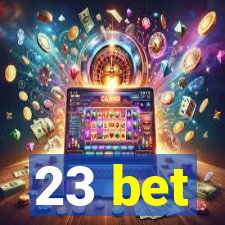 23 bet