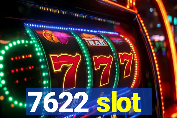 7622 slot