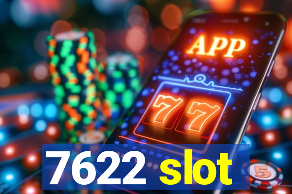 7622 slot