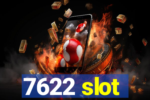 7622 slot