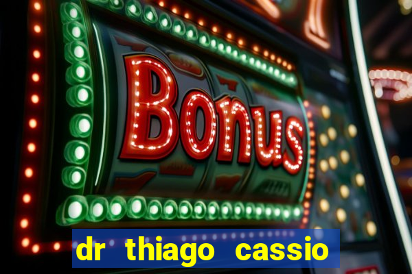 dr thiago cassio santos walmsley de lucena