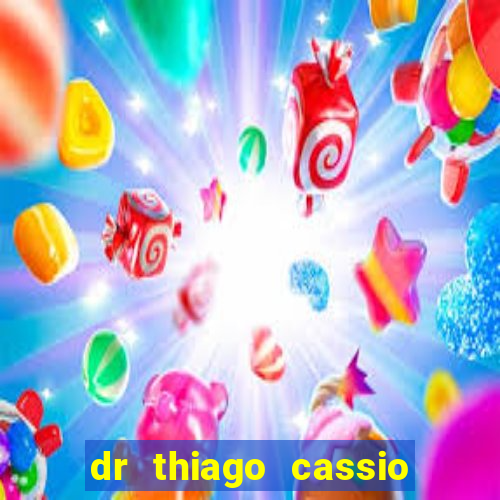 dr thiago cassio santos walmsley de lucena