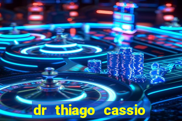 dr thiago cassio santos walmsley de lucena