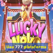 Uau 777 plataforma