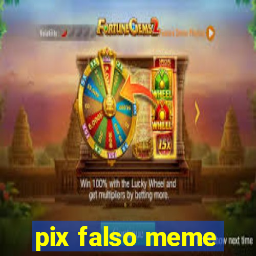 pix falso meme