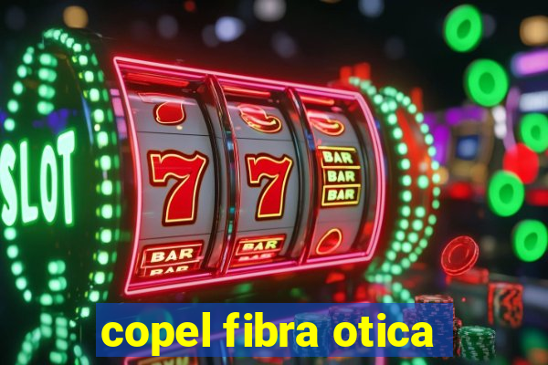 copel fibra otica