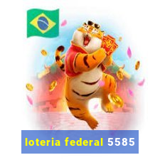 loteria federal 5585