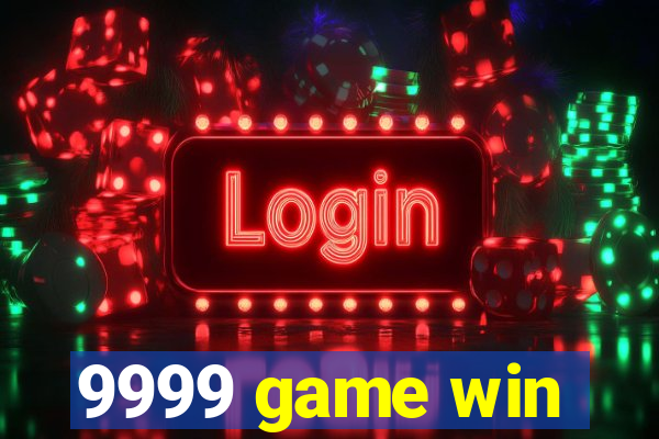 9999 game win