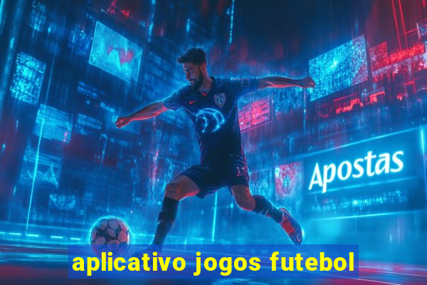 aplicativo jogos futebol